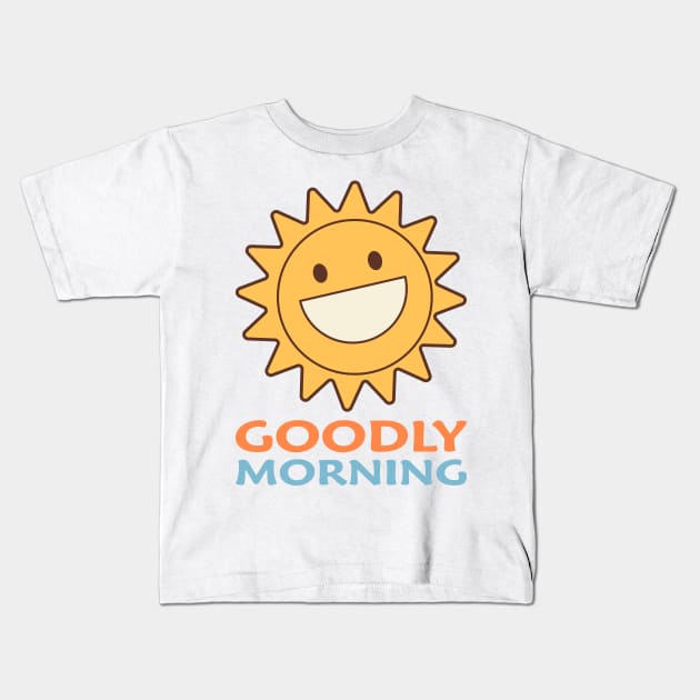 Goodly morning Kids T-Shirt by Novelty-art